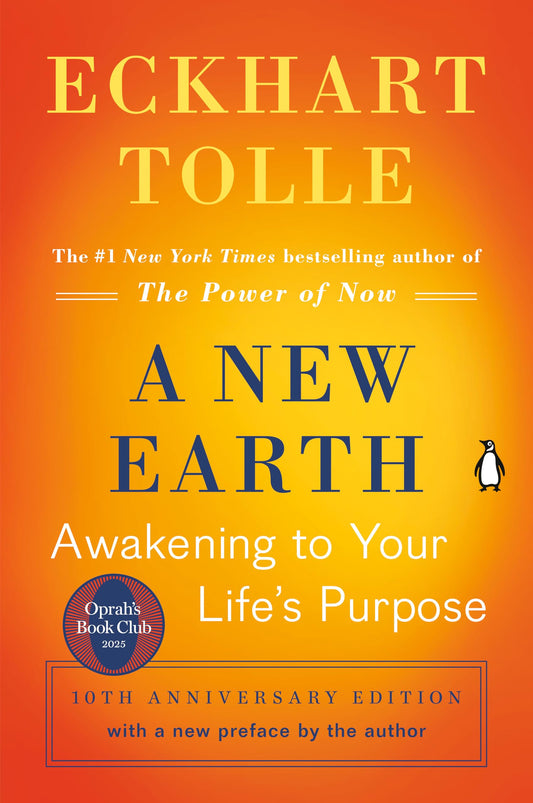 A New Earth: Awakening to Your Life's Purpose (Oprah's Book Club, Selection 61)